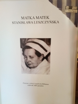 Wystawa o Służebnicy Bożej Stanisławie Leszczyńskiej. Wystawa o Służebnicy Bożej Stanisławie Leszczyńskiej.